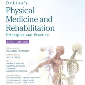 DeLisa's Physical Medicine and Rehabilitation: Principles and Practice (6th Edition) - eBook