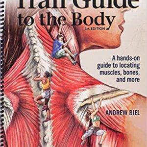 Trail Guide to the Body: A hands-on guide to locating muscles, bones and more (6th Edition) - eBook