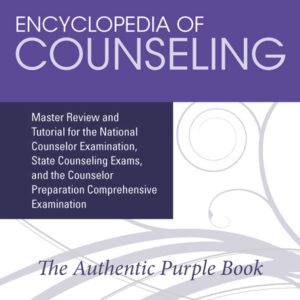 Encyclopedia of Counseling: Master Review and Tutorial for the National Counselor Examination, State Counseling Exams, and the Counselor Preparation Comprehensive Examination (4th Edition) - eBook