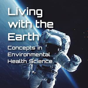 Living with the Earth: Concepts in Environmental Health Science (4th Edition) - eBook