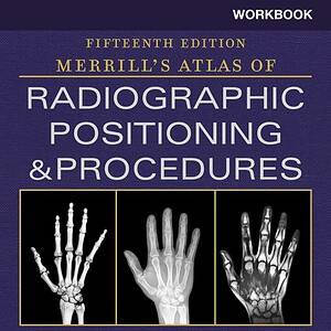 Workbook for Merrill's Atlas of Radiographic Positioning and Procedures (15th Edition) - eBook