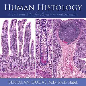 Human Histology: A Text and Atlas for Physicians and Scientists - eBook