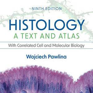 Histology: A Text and Atlas: With Correlated Cell and Molecular Biology (9th Edition) - eBook