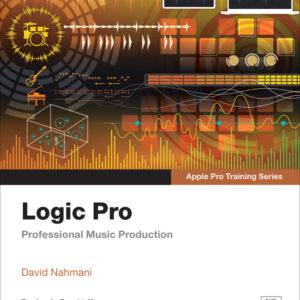 Logic Pro - Apple Pro Training: Professional Music Production (2nd Edition) - eBook