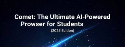 Comet The Ultimate AI-Powered Browser for Students (2025 Edition)