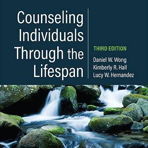Counseling Individuals Through the Lifespan 3e