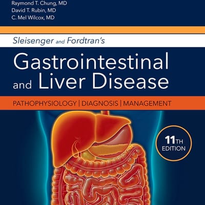 Sleisenger and Fordtran's Gastrointestinal and Liver Disease: Pathophysiology, Diagnosis, Management (11th Edition) - eBook